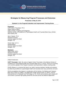 Strategies for Measuring Program Processes and Outcomes Presented on May 20, 2014 Episode 3 in the Program Evaluation and Improvement Training Series Presenters CAPT Armen Thoumaian, Ph.D. Health Science Officer