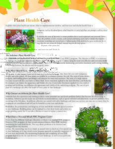 Plant Health Care Explains what plant health care means, what its implementation involves, and how trees and shrubs benefit from it. Symptoms, such as discolored leaves, dead branches, or early leaf drop, can prompt a ca