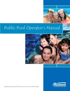 Public Pool Operator’s Manual  Adapted and reprinted with the permission of Toronto Public Health 2 • Public Pool Operator’s Manual