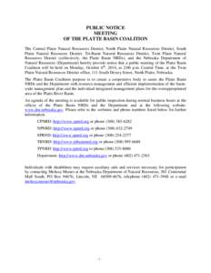 PUBLIC NOTICE MEETING OF THE PLATTE BASIN COALITION The Central Platte Natural Resources District, North Platte Natural Resources District, South Platte Natural Resources District, Tri-Basin Natural Resources District, T