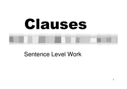 Clauses Sentence Level Work 1  Aims
