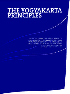 THE YOGYAKARTA PRINCIPLES Principles on the application of international human rights law in relation to sexual orientation