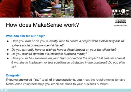 How does MakeSense work?  November 2015 Who can ask for our help? ● Have you ever or do you currently wish to create a project with a clear purpose to