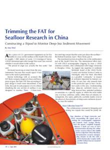 Trimming the FAT for Seafoor Research in China Constructing a Tripod to Monitor Deep-Sea Sediment Movement By Amy West  A
