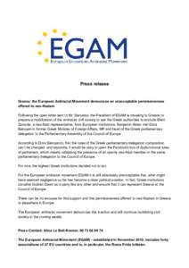 Press release  Greece: the European Antiracist Movement denounces an unacceptable permissiveness offered to neo-Nazism Following the open letter sent to Mr. Samaras, the President of EGAM is traveling to Greece to prepar