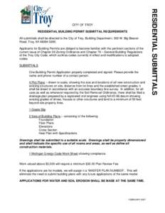 RESIDENTIAL BUILDING PERMIT SUBMITTAL REQUIREMENTS All submittals shall be directed to the City of Troy, Building Department, 500 W. Big Beaver Road, Troy, MI[removed]Applicants for Building Permits are obliged to be