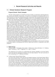 I. Recent Research Activities and Results I-1. Climate Variations Research Program Program Director: Toshio Yamagata The aim of this program is to enhance process studies on seasonal to interdecadal oceanic and/or atmosp