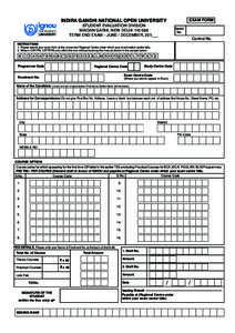 INDIRA GANDHI NATIONAL OPEN UNIVERSITY STUDENT EVALUATION DIVISION MAIDAN GARHI, NEW DELHI[removed]TERM-END EXAM – JUNE / DECEMBER, 201___  EXAM FORM