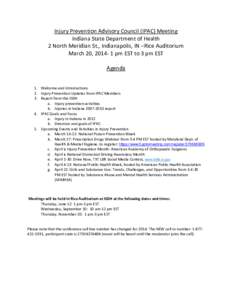 Injury Prevention Advisory Council (IPAC) Meeting Indiana State Department of Health 2 North Meridian St., Indianapolis, IN –Rice Auditorium March 20, [removed]pm EST to 3 pm EST Agenda 1. Welcome and Introductions