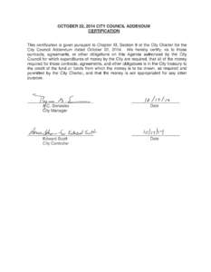 OCTOBER 22, 2014 CITY COUNCIL ADDENDUM CERTIFICATION This certification is given pursuant to Chapter XI, Section 9 of the City Charter for the City Council Addendum dated October 22, 2014. We hereby certify, as to those 