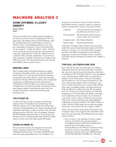 VIRUS BULLETIN www.virusbtn.com  MALWARE ANALYSIS 3 CHIM CHYMINE: A LUCKY SWEEP? David Harley