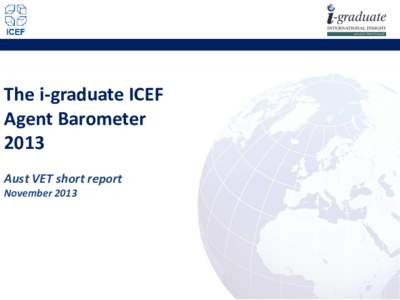 The i-graduate ICEF Agent Barometer 2013 Aust VET short report November 2013