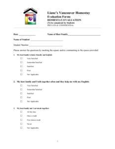 Liane’s Vancouver Homestay Evaluation Forms HOMESTAY EVALUATION (To be completed by Student) PRIVATE & CONFIDENTIAL