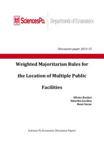 Discussion paper[removed]Weighted Majoritarian Rules for the Location of Multiple Public Facilities Olivier Bochet