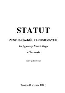 STATUT ZESPOŁU SZKÓŁ TECHNICZNYCH im. Ignacego Mościckiego w Tarnowie (tekst ujednolicony)