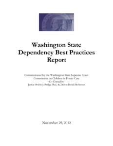 Washington State Dependency Best Practices Report Commissioned by the Washington State Supreme Court Commission on Children in Foster Care Co-Chaired by