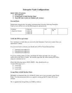 Enterprise Vault Configurations Quick Table of Contents: 1. Firewall Ports 2. Group Policy to Roll Out the Client 3. Turn Off Auto Archive in Outlook (all versions) Firewall Ports