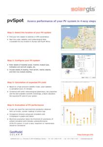 Assess performance of your PV system in 4 easy steps  Find your site (based on address or GPS coordinates) Real-time solar radiation and meteorological data is available for any location in Europe and South Africa