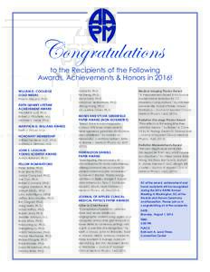 Congratulations  to the Recipients of the Following Awards, Achievements & Honors in 2016! WILLIAM D. COOLIDGE GOLD MEDAL