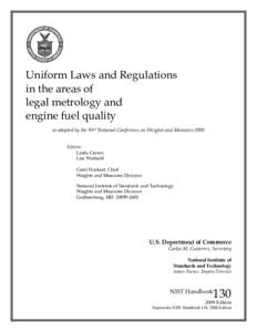 Uniform Laws and Regulations in the areas of legal metrology and engine fuel quality as adopted by the 93rd National Conference on Weights and Measures 2008 Editors:
