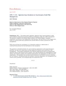 Press Releases July 5, 2011 OTS[removed]Agencies Issue Guidance on Counterparty Credit Risk Management Joint Release