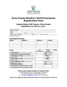 Grey County Warden’s Golf Tournament Registration Form Legacy Ridge Golf Course, Owen Sound September 12, 2014 at 1 p.m. Name (Company):____________________________________________________________________ Name on Invoi