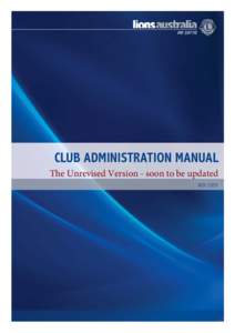 CLUB ADMINISTRATION MANUAL The Unrevised Version - soon to be updated NOV 2009 TABLE OF REVISIONS