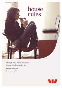 house rules Things you need to know about trading with us. Westpac Securities