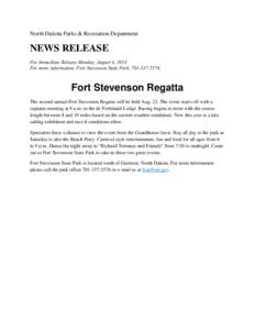 North Dakota Parks & Recreation Department  NEWS RELEASE For Immediate Release Monday, August 4, 2014 For more information, Fort Stevenson State Park, [removed].