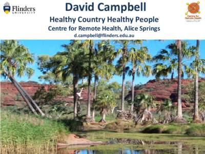 David Campbell  Healthy Country Healthy People Centre for Remote Health, Alice Springs [removed]