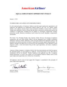 AmericanAirlines® EQUAL EMPLOYMENT OPPORTUNITY POLICY January 1, 2013  TO EMPLOYEES AND APPLICANTS FOR EMPLOYMENT: