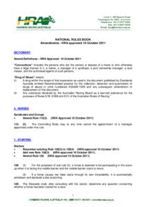 NATIONAL RULES BOOK Amendments - HRA approved 10 October 2011 DICTIONARY Amend Definitions – HRA Approved 10 October 2011 “Connections” includes the persons who are the owners or lessees of a horse or who otherwise