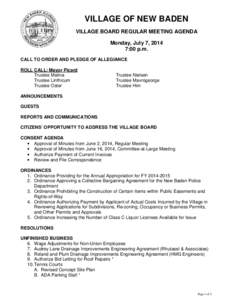 VILLAGE OF NEW BADEN VILLAGE BOARD REGULAR MEETING AGENDA Monday, July 7, 2014 7:00 p.m. CALL TO ORDER AND PLEDGE OF ALLEGIANCE ROLL CALL: Mayor Picard