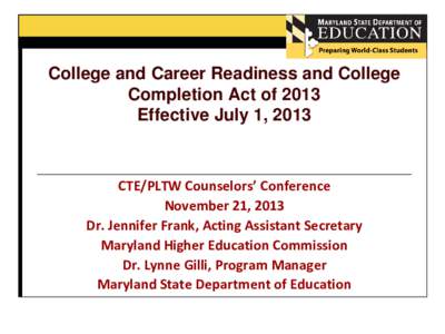College and Career Readiness and College Completion Act of 2013 Effective July 1, 2013