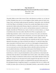 Pope Alexander VI. Demarcation Bull Granting Spain Possession of Lands Discovered by Columbus Rome, May 4, 1493. Broadside, 1 sheet.  Alexander, bishop, servant of the servants of God, to the illustrious sovereigns, our 