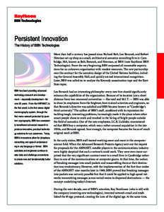 Persistent Innovation The History of BBN Technologies More than half a century has passed since Richard Bolt, Leo Beranek, and Robert Newman set up shop as a small, architectural acoustics consulting firm in Cambridge, M