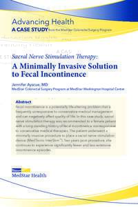 Advancing Health A CASE STUDY from the MedStar Colorectal Surgery Program Sacral Nerve Stimulation erapy:  A Minimally Invasive Solution