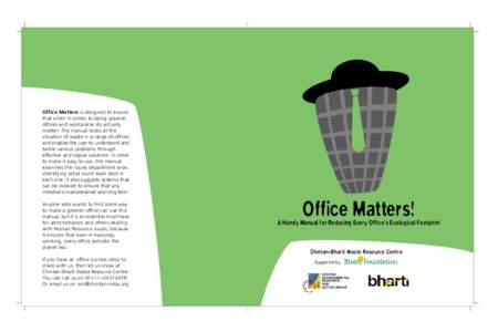 Office Matters is designed to ensure that when it comes to being greener, offices and workplaces do actually matter! The manual looks at the situation of waste in a range of offices and enables the user to understand and