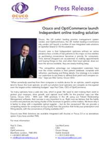 Ocuco and OptiCommerce launch Independent online trading solution Ocuco, the UK market leading practice management system vendor, and OptiCommerce, the UK market leading e-commerce site vendor, will launch a number of ne