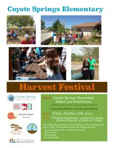 Coyote Springs Elementary  Harvest Festival Where: Coyote Springs Elementary  School and Food Forest