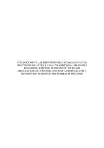 THIS DOCUMENT HAS BEEN PREPARED ACCORDING TO THE PROVISIONS OF ARTICLE 136(3) “TRANSITIONAL MEASURES REGARDING EXISTING SUBSTANCES” OF REACH (REGULATION (EC[removed]IT IS NOT A PROPOSAL FOR A RESTRICTION ALTHOUG