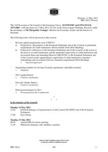 Brussels, 11 May 2012 PRE[removed]Presse) The 3167th session of the Council of the European Union - ECONOMIC and FINANCIAL AFFAIRS - will take place on 15 May[removed]), in the Justus Lipsius Building, Brussels, under 