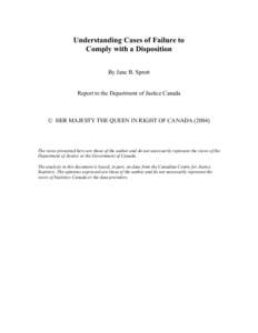 Understanding Cases of Failure to Comply with a Disposition By Jane B. Sprott Report to the Department of Justice Canada