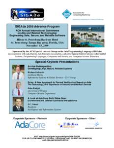 SIGAda 2009 Advance Program ACM Annual International Conference on Ada and Related Technologies: Engineering Safe, Secure, and Reliable Software  Hilton St. Petersburg Bayfront Hotel
