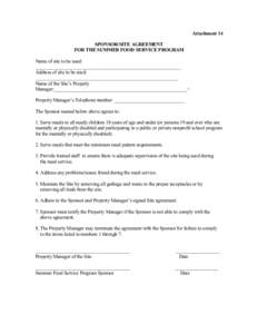 Attachment 14 SPONSOR/SITE AGREEMENT FOR THE SUMMER FOOD SERVICE PROGRAM Name of site to be used: ____________________________________________________________ Address of site to be used: