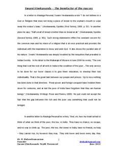 Swami Vivekananda – The benefactor of the masses In	
  a	
  letter	
  to	
  Alasinga	
  Perumal,	
  Swami	
  Vivekananda	
  wrote	
  “I	
  do	
  not	
  believe	
  in	
  a	
   God	
   or	
   Religion	