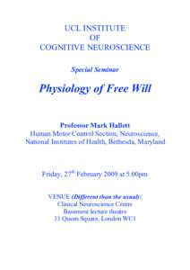 UCL INSTITUTE OF COGNITIVE NEUROSCIENCE Special Seminar  Physiology of Free Will