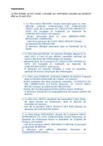 Nominations Le Père Evêque, en son conseil, a procédé aux nominations suivantes qui prendront effet au 15 août 2014 : 1. Le Père René AUCOURT vicaire épiscopal pour la zone BRESSE, CHALON, CHALONNAIS EST, CHALONN