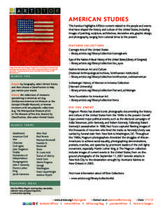 american studies This handout highlights ARTstor content related to the people and events that have shaped the history and culture of the United States, including images of painting, sculpture, architecture, decorative a