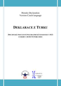 Horatio Declaration Version Czech language DEKLARACE Z TURKU SPECIFICKÉ POSTAVENÍ PSYCHIATRICKÝCH SESTER V PÉČI O OSOBY S DUŠEVNÍ PORUCHOU